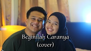 Beginilah Caranya (cover by Azzam & Sheryl)
