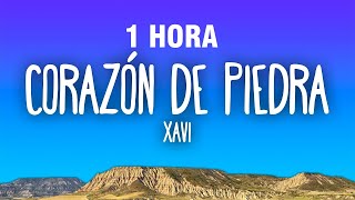 [1 HORA] Xavi - Corazón de Piedra (Letra/Lyrics)