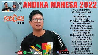 Andika Mahesa Kangen Band Terbaru 2022 Full Album - Takkan Terganti, Cinta Sampai Mati