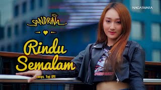 Sandrina - Rindu Semalam (Official Music Video NAGASWARA)