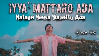 IYYA MATTARO ADA NATAUE MEWA MAPPETTU ADA - Yuki Vii (Official Music Video) | Lagu Bugis Terbaru