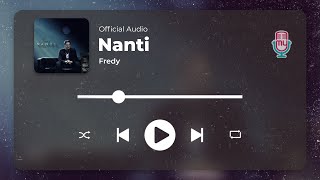 Fredy - Nanti (Official Audio)