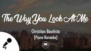 The Way You Look At Me - Christian Bautista (Piano Karaoke)