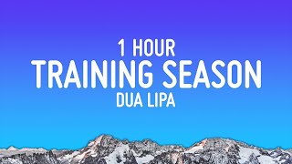Dua Lipa - Training Season (Lyrics) [1 Hour Loop]