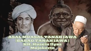 Origins of the Land of Java| Chronicle of the Land of Java | KH. Husein Ilyas Mojokerto