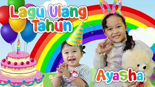 LAGU SELAMAT ULANG TAHUN | HAPPY BIRTHDAY AYASHA KE 6 | LAGU ANAK INDONESIA POPULER