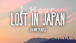 [ 1 HOUR ] Shawn Mendes - Lost In Japan (Lyrics)