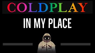 Coldplay • In My Place (CC) 🎤 [Karaoke] [Instrumental Lyrics]