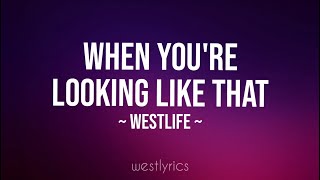 Westlife - When you're looking like that (Lyrics Video)