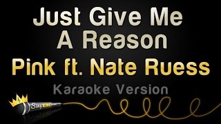 P!nk ft. Nate Ruess - Just Give Me A Reason (Karaoke Version)