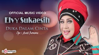 Elvy Sukaesih - Duka Dalam Cinta (Official Music Video)