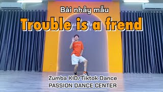 Trouble Is A Friend | Remix Tiktok Dance | Zumba Kid | PASSION DANCE