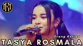 Tasya Rosmala - Orang Ketiga | Dangdut 2024 (Official Music Video 4k)