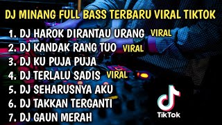 DJ MINANG TERBARU HAROK DIRANTAU URANG FULL BASS VIRAL TIKTOK