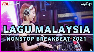 DJ NONSTOP BREAKBEAT LAGU MALAYSIA BASS TERBARU 2021