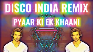 Disco india pyaar ki ek khani Remix ( Hritik roshan )