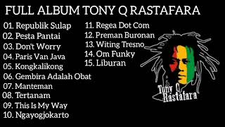 TONY Q RASTAFARA FULL ALBUM MUSIK REGGAE THE BEST