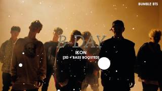 [3D+BASS BOOSTED] iKON (아이콘) - B-DAY | bumble.bts