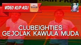 ClubEighties - Gejolak Kawula Muda [MUSIKINET]