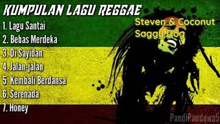 KUMPULAN LAGU REGGAE | Versi steven Coconut & Saggy Dog (Official Music Reggae)