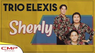 Trio Elexis - Sherly (Official Music Video)