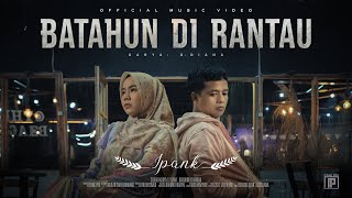 IPANK feat. RAYOLA - Batahun Di Rantau (Official Music Video)