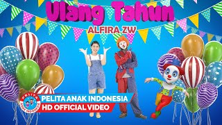 Lagu Anak Indonesia - SELAMAT ULANG TAHUN - (Birthday Songs) - Alfira ZW