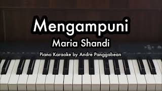 Mengampuni - Maria Shandi | Piano Karaoke by Andre Panggabean