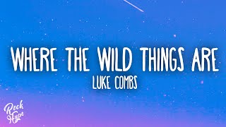 Luke Combs - Where The Wild Things Are