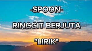 SPOON - RINGGIT BERJUTA LIRIK #spoon #ringgit berjuta