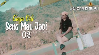 Seng Mau Jadi 02 - Gaya Ode || Lagu joget ambon terbaru ( OFFICIAL MUSIC VIDEO )
