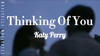 Katy Perry - Thinking Of You (Lyrics)