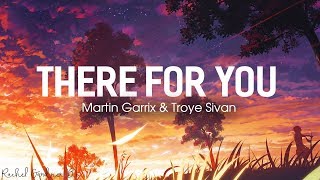 There For You ( Lyrics ) - Martin Garrix & Troye Sivan