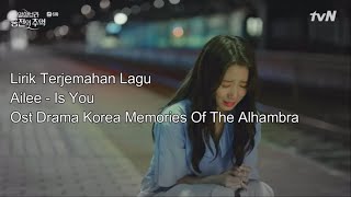 Lirik Terjemahan Ailee - Is You (Ost Drama Korea Memories Of The Alhambra) {Indo, Korea-Hangul }