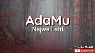 Lirik Lagu Najwa Latif - AdaMu || Lagu Melayu Malaysia Hits Populer
