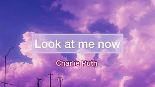 Charlie Puth - Look at me now ( lyrics)