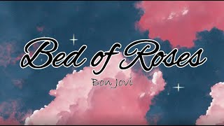 Bed of Roses | By: Bon Jovi (Lyrics Video)