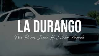 La Durango - Peso Pluma, Junior H, Eslabon Armado (2024)