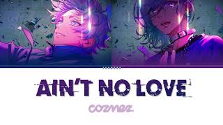 cozmez -「Ain’t No Love」- Paradox Live (パラライ) - [Color Coded Lyrics/KAN/ROM/ENG]
