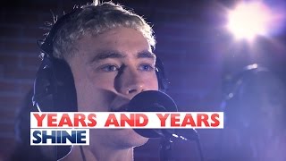 Years and Years - 'Shine' (Capital Session)