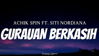ACHIK SPIN FT. SITI NORDIANA - Gurauan Berkasih ( Lyrics )