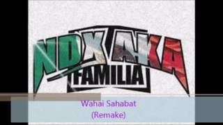 ndx a.k.a - Wahai Sahabat Remake