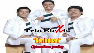 KERINDUAN || TRIO ELEXIS ||LAGU POP INDONESIA||LAGU NOSTALGIA