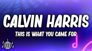 Calvin Harris - This Is What You Came For (Lyrics) ft. Rihanna