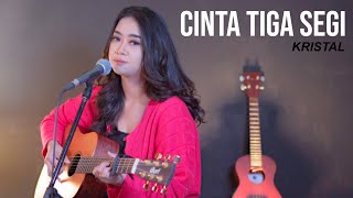 CINTA TIGA SEGI - KRISTAL (LIVE COVER BY REGITA ECHA)