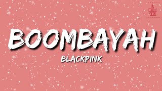 BLACKPINK - 붐바야 'BOOMBAYAH' (Lyrics) || Full Rom Lyrics Video