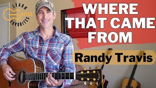 Where That Came From - Randy Travis | Guitar Lesson | Beginner FRIENDLY