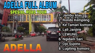 Adella Full Album Spesial Road Tour Kota Prabumulih 3 ll Jambu Alas - Rondo Kempling Il Campursari