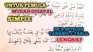 Doa Setelah Tawasul dan Tahlil + Teks (Hadharah) Lengkap || Untuk Orang  Meninggal, Part 2