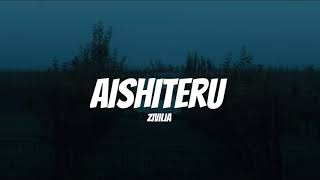 Zivilia - Aishiteru (Lirik)